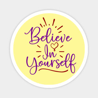 Belive in yourself Magnet